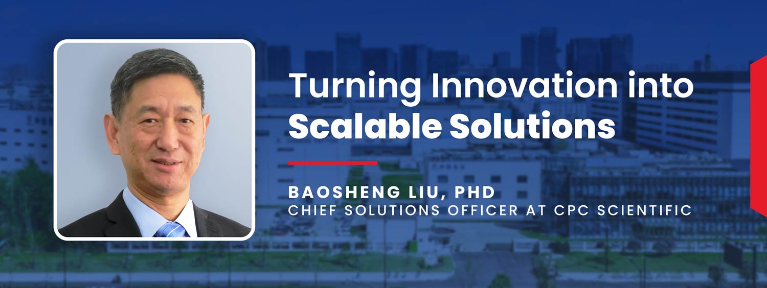 Baosheng-Liu-on-Turning-Innovation-into-Scalable-Solutions Chief Solutions Officer Baosheng Liu, PhD explores how CPC Scientific ensures quality, innovation, and scale in GMP peptide and oligonucleotide manufacturing