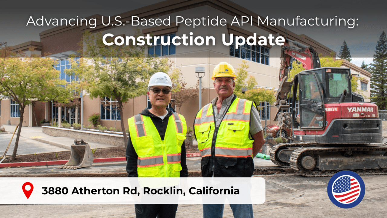 Shawn Lee and David Godkin share construction update on upcoming Rocklin, California manufacturing facility, advancing clinical to commercial-scale US-based peptide API production